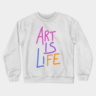 Art is Life Crewneck Sweatshirt